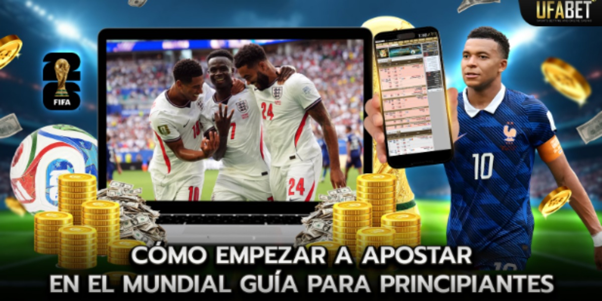 Cómo Empezar con las Apuestas de la Copa del Mundo para Principiantes Cómo Empezar con las Apuestas de la Copa del Mundo para Principiantes