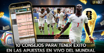 10 Consejos para Tener Éxito en las Apuestas en Vivo de la Copa del Mundo 
