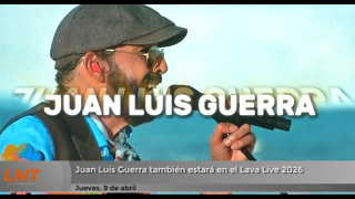 Juan Luis Guerra también estará en el Lava Live 2026 Juan Luis Guerra también estará en el Lava Live 2026