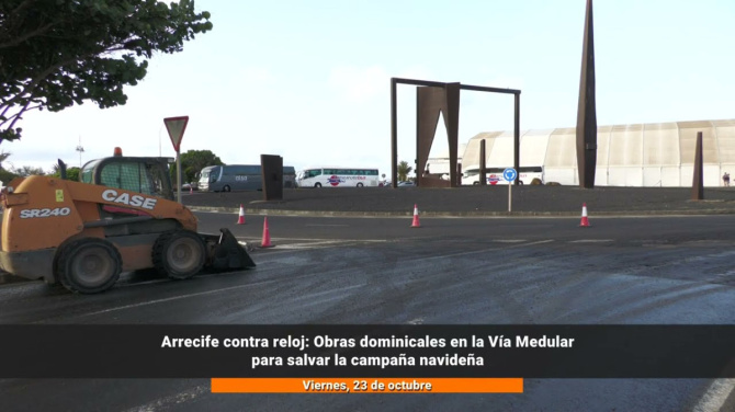 Arrecife contra reloj: obras dominicales en la Vía Medular para salvar la campaña navideña