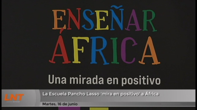 La Escuela Pancho Lasso 'mira en positivo' a África La Escuela Pancho Lasso 'mira en positivo' a África