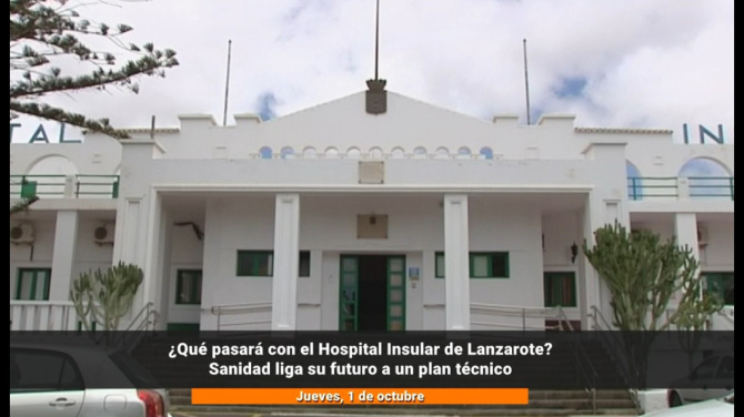 Sanidad despejará en 15 días el futuro del Hospital Insular de Lanzarote