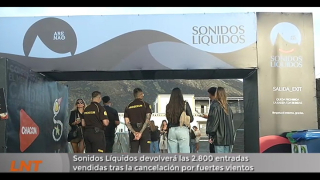 Sonidos Líquidos devolverá las 2.800 entradas vendidas tras la cancelación por fuertes vientos Sonidos Líquidos devolverá las 2.800 entradas vendidas tras la cancelación por fuertes vientos