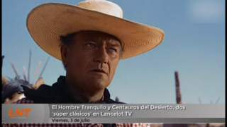 El Hombre Tranquilo y Centauros del Desierto, dos 'súper clásicos' en Lancelot TV El Hombre Tranquilo y Centauros del Desierto, dos 'súper clásicos' en Lancelot TV