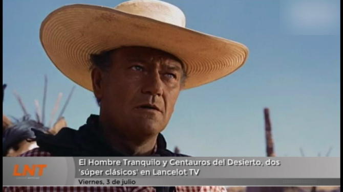 El Hombre Tranquilo y Centauros del Desierto, dos 'súper clásicos' en Lancelot TV El Hombre Tranquilo y Centauros del Desierto, dos 'súper clásicos' en Lancelot TV