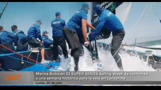 Comienza una semana histórica para la vela con la Marina Rubicón 52 SUPER SERIES Sailing Week Comienza una semana histórica para la vela con la Marina Rubicón 52 SUPER SERIES Sailing Week