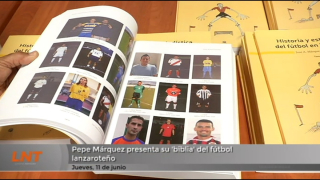 Pepe Márquez presenta su “biblia” del fútbol lanzaroteño Pepe Márquez presenta su “biblia” del fútbol lanzaroteño