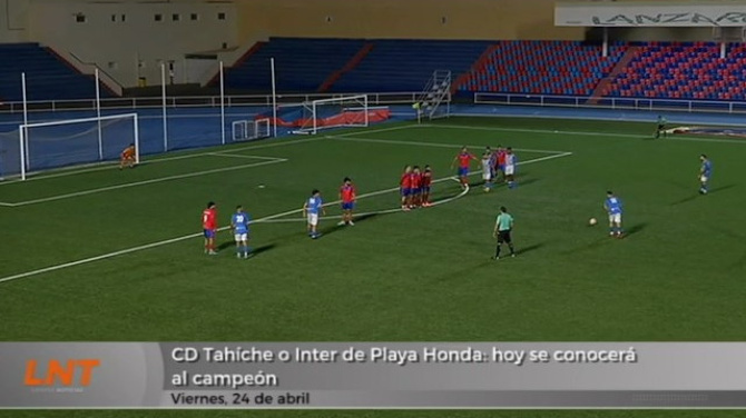 CD Tahíche o Inter de Playa Honda: hoy se conocerá al campeón