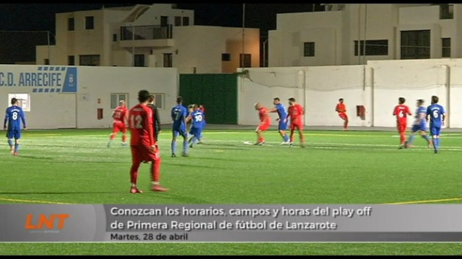 Conozcan los horarios, campos y horas del play off de Primera Regional de fútbol de Lanzarote