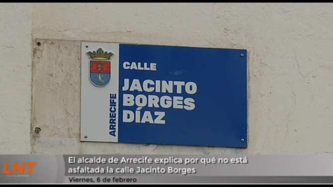 El alcalde de Arrecife explica por qué no está asfaltada la calle Jacinto Borges